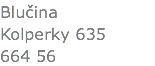 Blučina Kolperky 635 664 56